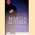 Martin Luther: Rebel in an Age of Upheaval door Heinz Schilling