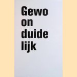 Gewoon duidelijk en elf andere kreten *GESIGNEERD* door Suze Swarte