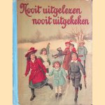 Nooit uitgelezen, nooit uitgekeken: Verhalen en versjes voor Jongens en Meisjes
G.J. Visscher e.a.
€ 10,00 Nooit uitgelezen, nooit uitgekeken: Verhalen en versjes voor Jongens en Meisjes
G.J. Visscher e.a.
€ 10,00