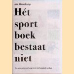 Hét sportboek betsaat niet: een verkenning van het genre in vier bepalende werken
Aad Haverkamp
€ 12,50 Hét sportboek betsaat niet: een verkenning van het genre in vier bepalende werken
Aad Haverkamp
€ 12,50