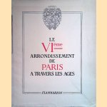 Le VIème arrondissement de Paris a travers les ages
Ernest Flammarion e.a.
€ 15,00 Le VIème arrondissement de Paris a travers les ages
Ernest Flammarion e.a.
€ 15,00
