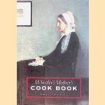 Whistler's Mother's Cook Book door Margaret F. MacDonald