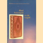Blind bestempeld en rijk verguld: boekbanden uit zes eeuwen in het Museum Plantin-Moretus
Elly Cockx-Indestege e.a.
€ 30,00 Blind bestempeld en rijk verguld: boekbanden uit zes eeuwen in het Museum Plantin-Moretus
Elly Cockx-Indestege e.a.
€ 30,00