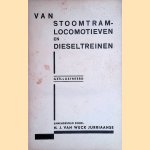 Van stoomtramlocomotieven en dieseltreinen
N.J. van Wijck Jurriaanse
€ 9,00 Van stoomtramlocomotieven en dieseltreinen
N.J. van Wijck Jurriaanse
€ 9,00