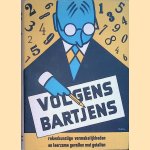 Volgens Bartjens. . . Zijnde een verzameling van rekenkunstige vermakelijkheden als daar zijn velerlei wijzen om aangenamer en sneller te rekenen dan doorgaans geschiedt mitsgaders allerhande andere leerzame gevallen met getallen
A.P. van Leeuwen
€ 10,00 Volgens Bartjens. . . Zijnde een verzameling van rekenkunstige vermakelijkheden als daar zijn velerlei wijzen om aangenamer en sneller te rekenen dan doorgaans geschiedt mitsgaders allerhande andere leerzame gevallen met getallen
A.P. van Leeuwen
€ 10,00