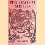 Five graves at Nijmegen
Eric Baume
€ 8,00 Five graves at Nijmegen
Eric Baume
€ 8,00