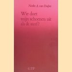 Wie doet mijn schoenen uit als ik sterf? *GESIGNEERD*
Noeke A. van Duijne
€ 8,00 Wie doet mijn schoenen uit als ik sterf? *GESIGNEERD*
Noeke A. van Duijne
€ 8,00