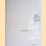 Ik daal als dauw
Bas Dekker
€ 15,00 Ik daal als dauw
Bas Dekker
€ 15,00