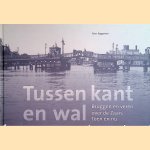 Tussen kant en wal: bruggen en veren over de Zaan, toen en nu door Peter Roggeveen