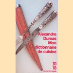 Mon dictionnaire de cuisine
Alexandre Dumas
€ 10,00 Mon dictionnaire de cuisine
Alexandre Dumas
€ 10,00