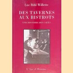 Des tavernes aux bistrots: une histoire des cafés
Luc Bihl-Wilette
€ 20,00 Des tavernes aux bistrots: une histoire des cafés
Luc Bihl-Wilette
€ 20,00