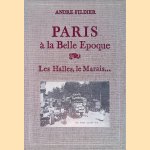 Paris à la Belle Epoque. Les Halles, le Marais. . .
André Fildier
€ 9,00 Paris à la Belle Epoque. Les Halles, le Marais. . .
André Fildier
€ 9,00