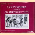 Les Pyrénées au temps des Montreurs d'Ours
Claude Bailhé e.a.
€ 12,50