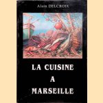 La cuisine a Marseille
Alain Delcroix
€ 15,00 La cuisine a Marseille
Alain Delcroix
€ 15,00