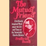 The Mutual Friend: a brilliantly imagined Novel about the Life and Times of the 'Inimitable' Charles Dickens
Frederick Busch
€ 8,00 The Mutual Friend: a brilliantly imagined Novel about the Life and Times of the 'Inimitable' Charles Dickens
Frederick Busch
€ 8,00