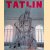 Vladimir Tatlin: Retrospektive door Anatolij Strigalev e.a.