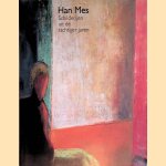 Han Mes: schilderijen uit de tachtiger jaren *GESIGNEERD* door Henk Romijn Meier e.a.