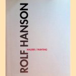 Rolf Hanson: Malerei = Rolf Hanson: Painting door Bo - and others Nilsson