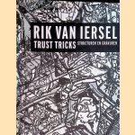 Rick van Iersel: Trust Tricks: Structuren en gravuren door Roland Janssen