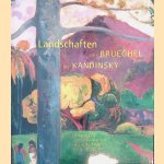 Landschaften von Brueghel bis Kandinsky: die Ausstellung zu Ehren des Sammlers Hans Heinrich Baron Thyssen- Bornemisza door Wenzel Jacob e.a.