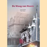 De Waag van Hoorn
Laura Jonkhoff e.a.
€ 12,50 De Waag van Hoorn
Laura Jonkhoff e.a.
€ 12,50