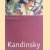 Kandinsky rond 1913. De wensdroom van een nieuwe kunst door Hans Janssen