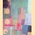 Die Ordnung der Farbe: Paul Klee, August Macke und ihre Malerfreunde
Volker Adolphs e.a.
€ 25,00 Die Ordnung der Farbe: Paul Klee, August Macke und ihre Malerfreunde
Volker Adolphs e.a.
€ 25,00