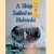 A ship sailed to Helsinki: the development of passenger ship traffic in Helsinki from the 1820s to the present day door Riitta Blomgren