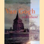 Van Gogh in Brabant: schilderijen en tekeningen uit Etten en Nuenen
Evert van - en anderen Uitert
€ 9,00