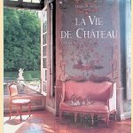 Douceur de vivre: la vie de château
Jean-Bernard Naudin e.a.
€ 30,00