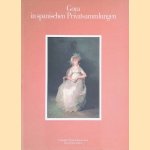 Goya in spanischen Privatsammlungen: collection Thyssen-Bornemisza door Pierre Gassier e.a.