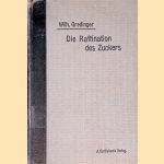 Die Raffination des Zuckers
Wilh. Gredinger
€ 12,50 Die Raffination des Zuckers
Wilh. Gredinger
€ 12,50