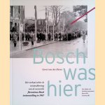 Bosch was hier: het verhaal achter de totstandkoming van de succesvolle Jheronimus Bosch tentoonstelling in 1967 door Gerrit van den Hoven