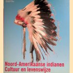 Noord-Amerikaanse indianen: cultuur en levenswijze door Christian F. Feest e.a.