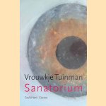 Sanatorium: gedichten
Vrouwkje Tuinman
€ 8,00 Sanatorium: gedichten
Vrouwkje Tuinman
€ 8,00