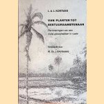 Van planter tot bestuursambtenaar. Herinneringen van een civiel-gezaghebber
Kortman L.A.L. e.a.
€ 12,50 Van planter tot bestuursambtenaar. Herinneringen van een civiel-gezaghebber
Kortman L.A.L. e.a.
€ 12,50