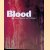 Blood: Art, Power, Politics and Pathology
James M. Bradburne
€ 10,00