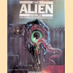 Alien World: The Complete Illustrated Guide door Steven Eisler