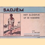Sadjem: het sloofje uit de Waroeng
A. van Dijk
€ 8,00 Sadjem: het sloofje uit de Waroeng
A. van Dijk
€ 8,00