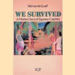 We survived: a Mother's Story of Japanese Captivity
Nell van de Graaff
€ 10,00 We survived: a Mother's Story of Japanese Captivity
Nell van de Graaff
€ 10,00