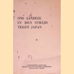 Ons aandeel in den strijd tegen Japan
Nederlandsch Indischen Regeeerings Publiciteits Dienst
€ 8,00 Ons aandeel in den strijd tegen Japan
Nederlandsch Indischen Regeeerings Publiciteits Dienst
€ 8,00