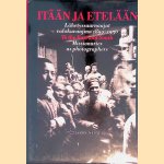Itaään ja etelään: Lähetyssaarnaajat valokuvaajina 1890-1930 = To the East and South: Missionaries As Photographers door Tuulikki Vilhunen e.a.