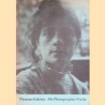 Thomas Eakins: His Photographic Works door Pennsylvania Academy of the Fine Arts