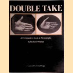 Double Take: A Comparative Look at Photographs door Richard Whelan