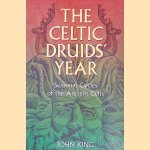 The Celtic Druids' Year: Seasonal Cycles of the Ancient Celts
John Robert King
€ 10,00 The Celtic Druids' Year: Seasonal Cycles of the Ancient Celts
John Robert King
€ 10,00