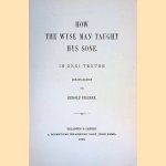 How the Wyse man Taught Hys Sone: in drei Texten door Rudolf Fischer
