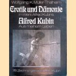 Erotik und Dämonie im Werk Alfred Kubins: eine psychopathologische Studie; Alfred Kubin: aus meinem Leben door Wolfgang K. Müller-Thalheim