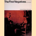 The First Negatives: An Account of the Discovery and Early Use of the Negative-Positive Photographic Process door D.B. Thomas