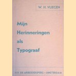 Mijn herinneringen als typograaf
W.H. Vliegen
€ 20,00 Mijn herinneringen als typograaf
W.H. Vliegen
€ 20,00