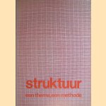 Struktuur: een thema, een methode: Centrum voor Cubistische Constructies: Dekkers, V.d. Ende, Geurts en Meertens, Von Graevenitz, Hilgemann, Roskam, V. Rossum, Struycken, De Vries door Hans Sizoo e.a.
